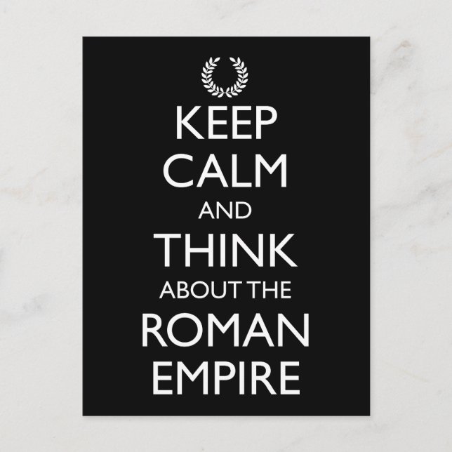 Keep Calm And Think About The Roman Empire Postcard (Front)