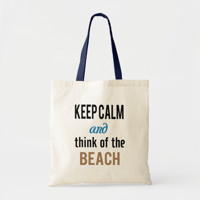 Keep Calm and Think of The Beach Bag (Front)