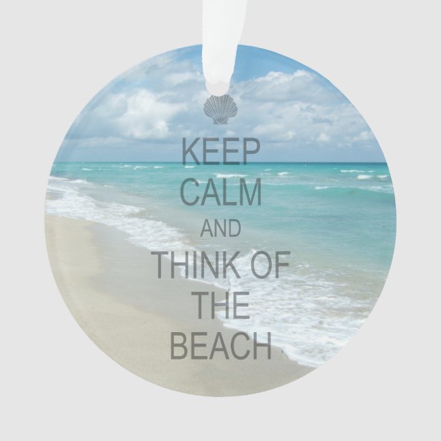 Keep Calm and Think of the Beach Ornament (Front)