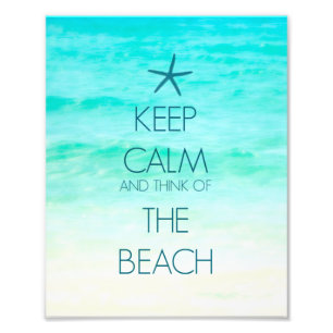 Keep Calm and Think of the Beach Photo Print