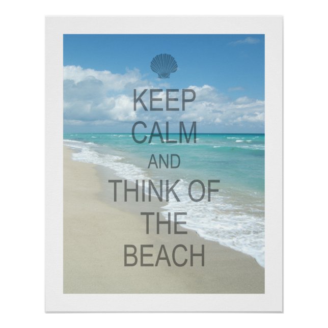 Keep Calm and Think of the Beach Poster (Front)