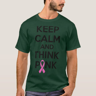 Keep calm and think pink T-Shirt
