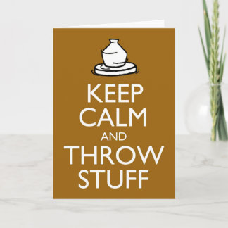 Keep Calm and Throw Stuff Card