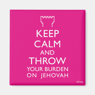 Keep Calm and Throw your burden on Jehovah Magnet