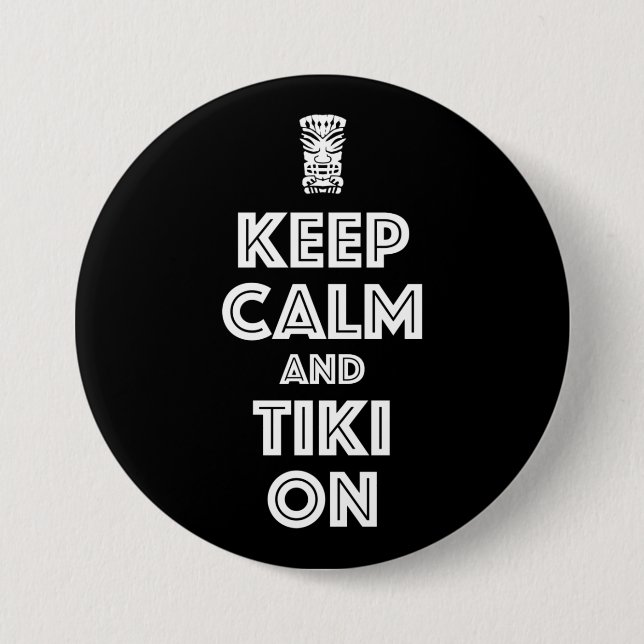 Keep Calm And Tiki On 7.5 Cm Round Badge (Front)