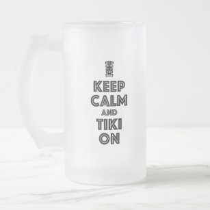 Keep Calm And Tiki On Frosted Glass Beer Mug