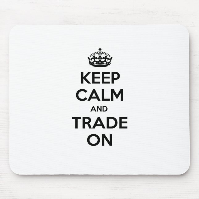 Keep Calm and Trade On Mouse Pad (Front)