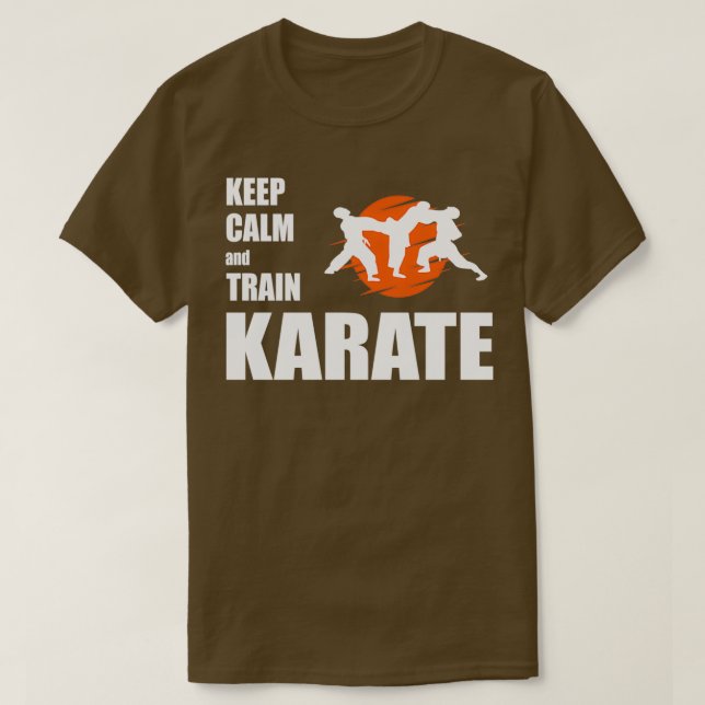 keep calm and train karate 1 T-Shirt (Design Front)