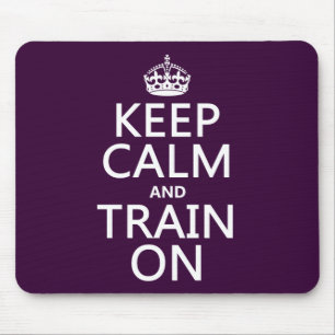 Keep Calm and Train On (customisable colour) Mouse Pad