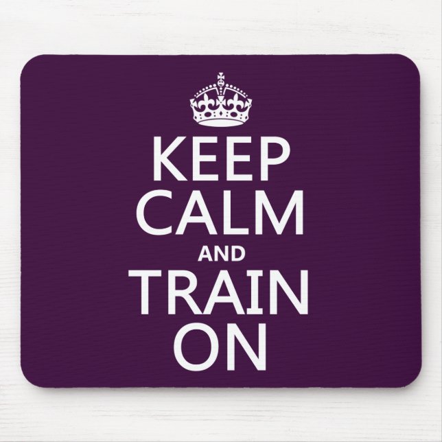 Keep Calm and Train On (customisable colour) Mouse Pad (Front)