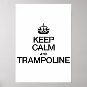 KEEP CALM AND TRAMPOLINE POSTER