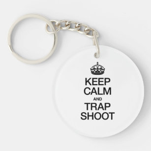 Keep Calm and Trap Shoot Key Ring