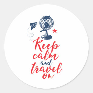 Keep Calm and Travel On Funny Tourist Quote Classic Round Sticker