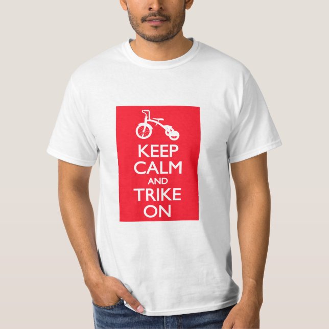 Keep Calm and Trike On T-Shirt (Front)