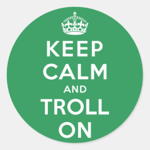 Keep Calm and Troll On Classic Round Sticker