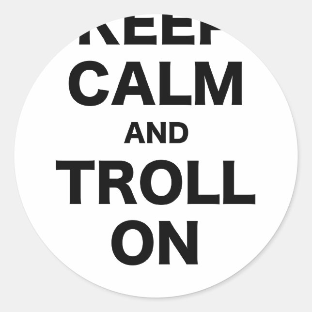 Keep Calm and Troll On Classic Round Sticker (Front)