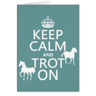 Keep Calm and Trot On - Horses - All Colours