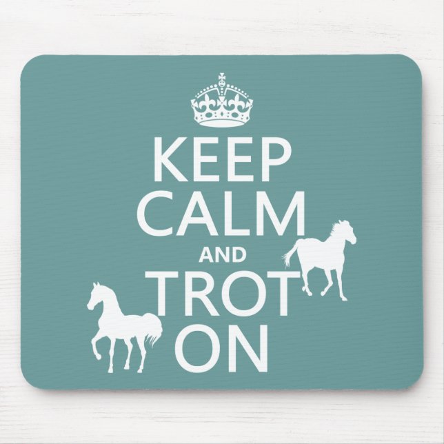 Keep Calm and Trot On - Horses - All Colours Mouse Pad (Front)