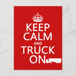 Keep Calm and Truck On (in any colour) Postcard