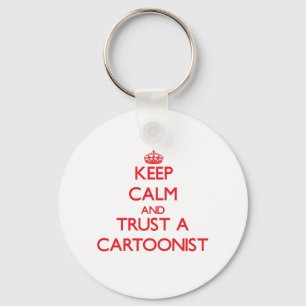 Keep Calm and Trust a Cartoonist Key Ring