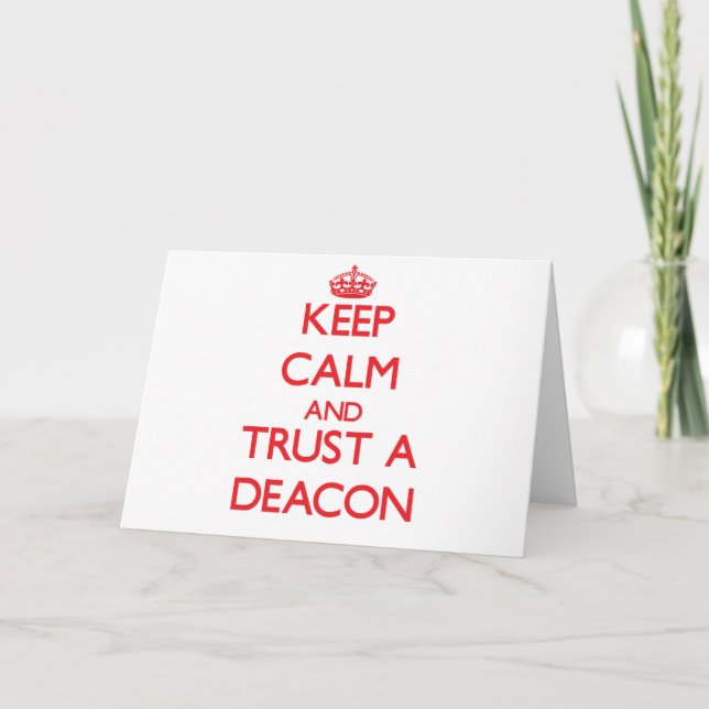 Keep Calm and Trust a Deacon Card (Front)