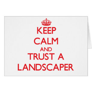 Keep Calm and Trust a Landscaper