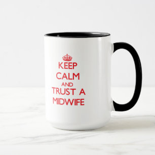 Keep Calm and Trust a Midwife Mug