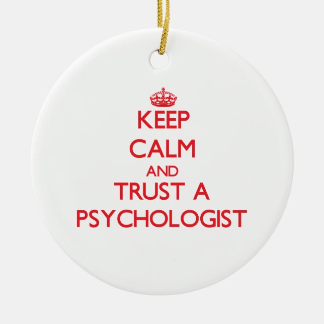 Keep Calm and Trust a Psychologist Ceramic Tree Decoration (Front)