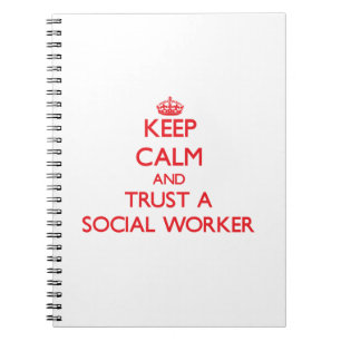Keep Calm and Trust a Social Worker Notebook
