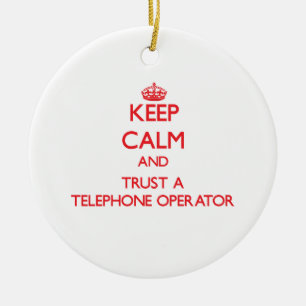 Keep Calm and Trust a Telephone Operator Ceramic Ornament