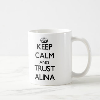 Keep Calm and trust Alina Coffee Mug