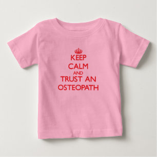 Keep Calm and Trust an Osteopath Baby T-Shirt