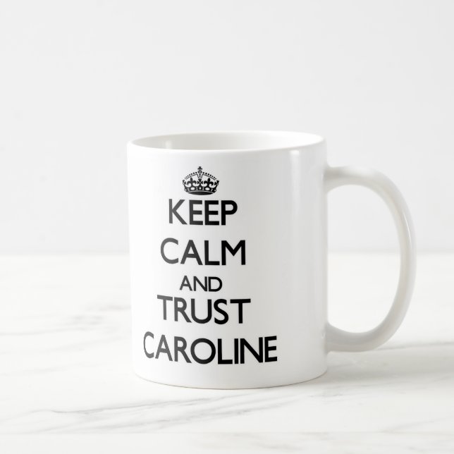 Keep Calm and trust Caroline Coffee Mug (Right)