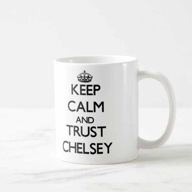 Keep Calm and trust Chelsey Coffee Mug (Right)
