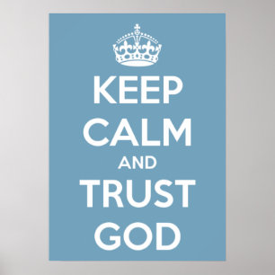 Keep Calm and Trust God Blue and White Poster