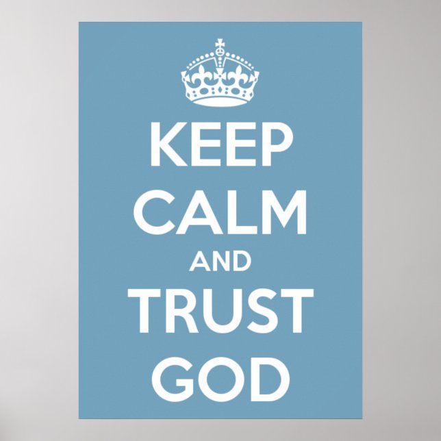 Keep Calm and Trust God Blue and White Poster (Front)