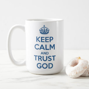 Keep Calm and Trust God Coffee Mug