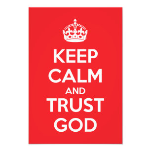 Keep Calm and Trust God Photo Print