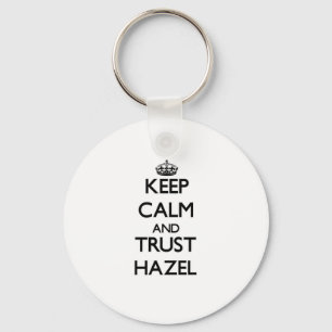 Keep Calm and trust Hazel Key Ring