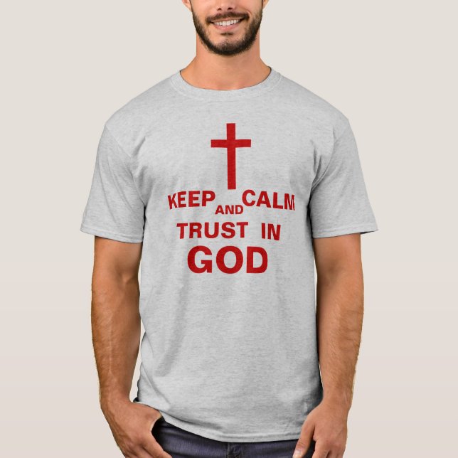 KEEP CALM AND TRUST IN GOD Shirt for Men (Front)