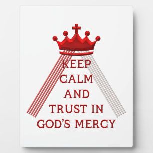 Keep Calm and Trust in God's Mercy Plaque