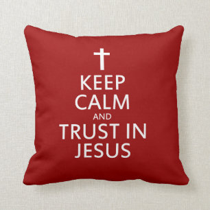 Keep Calm and trust in Jesus Cushion