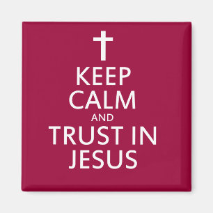 Keep Calm and trust in Jesus Magnet
