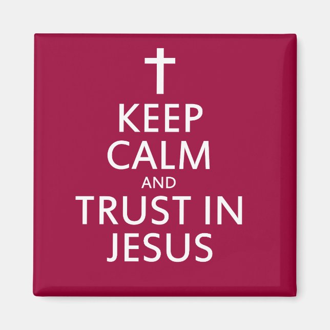 Keep Calm and trust in Jesus Magnet (Front)