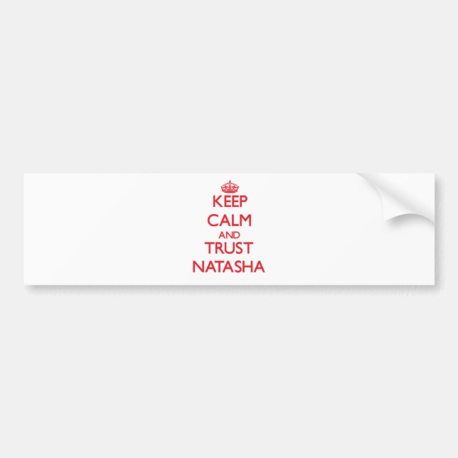 Keep Calm and TRUST Natasha Bumper Sticker (Front)