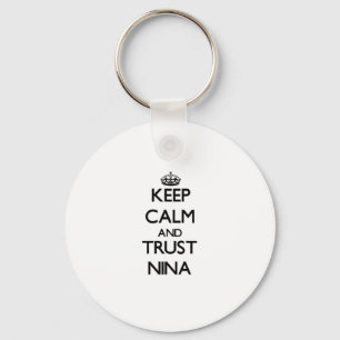 Keep Calm and trust Nina Key Ring