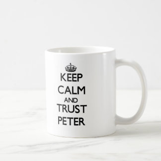 Keep Calm and TRUST Peter Coffee Mug