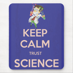 Keep Calm and Trust Science Mouse Pad
