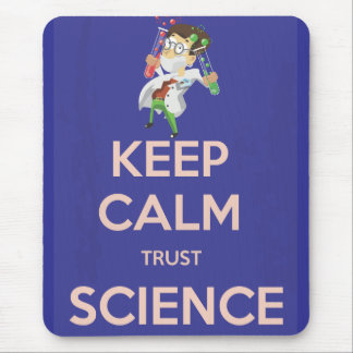 Keep Calm and Trust Science Mouse Pad