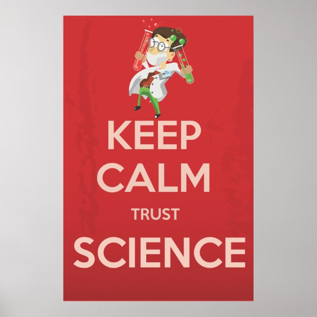 Keep Calm and Trust Science Poster (Front)